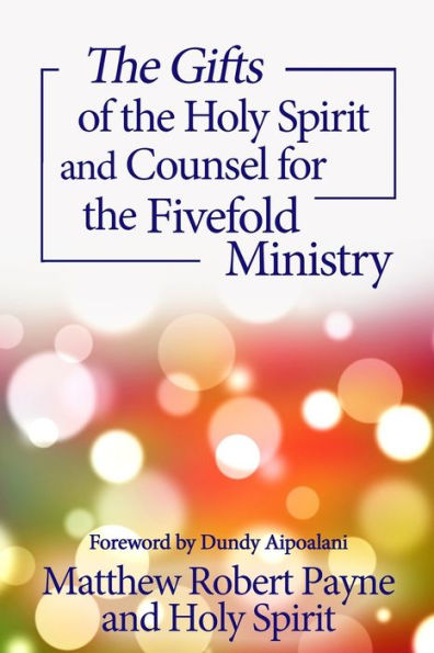 the Gifts of Holy Spirit and Counsel for Fivefold Ministry