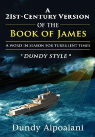 Title: A 21st-Century Book Version of the Book of James: A Word in Season for Turbulent Times. 
