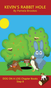 Title: Kevin's Rabbit Hole Chapter Book: Sound-Out Phonics Books Help Developing Readers, including Students with Dyslexia, Learn to Read (Step 8 in a Systematic Series of Decodable Books), Author: Pamela Brookes