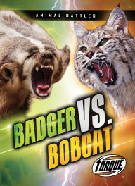 Title: Badger vs. Bobcat, Author: Kieran Downs