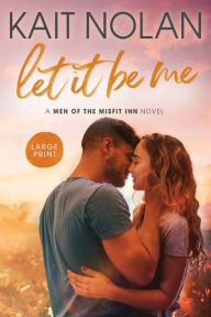 Title: Let It Be Me, Author: Kait Nolan