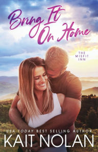 Title: Bring It On Home, Author: Kait Nolan