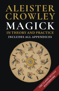 Title: Magick in Theory and Practice, Author: Aleister Crowley