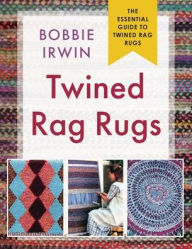 Title: Twined Rag Rugs, Author: Bobbie Irwin