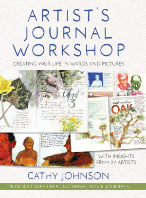 Title: Artist's Journal Workshop: Creating Your Life in Words and Pictures, Author: Cathy Johnson