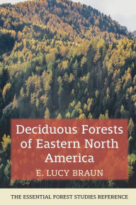 Title: Deciduous Forests of Eastern North America, Author: E Lucy Braun