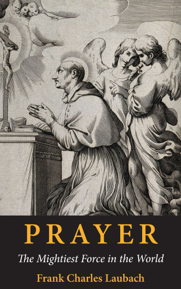 Prayer: The Mightiest Force in the World
