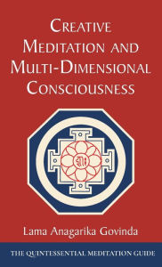 Title: Creative Meditation and Multi-Dimensional Consciousness, Author: Lama Anagarika Govinda