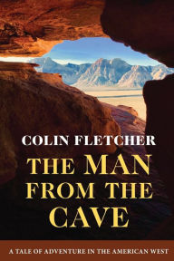 Title: The Man From the Cave, Author: Colin Fletcher