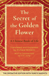 Title: The Secret of the Golden Flower: A Chinese Book of Life, Author: Richard Wilhelm