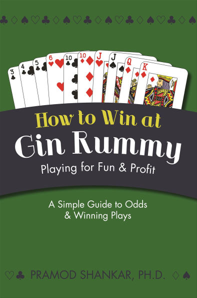 How to Win at Gin Rummy: Playing for Fun and Profit