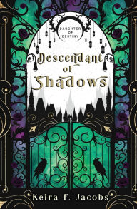 Title: Descendant of Shadows, Author: Keira F Jacobs