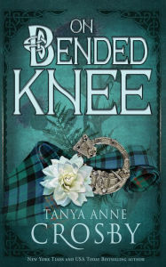 Title: On Bended Knee, Author: Tanya Anne Crosby