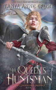 Title: The Queen's Huntsman, Author: Tanya Anne Crosby