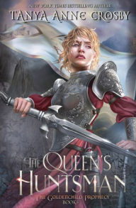 Title: The Queen's Huntsman, Author: Tanya Anne Crosby