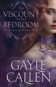 Title: The Viscount in her Bedroom, Author: Gayle Callen