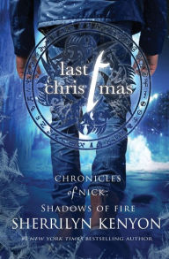 Title: Last Christmas: A Shadow of Fire Holiday Novella, Author: Sherrilyn Kenyon