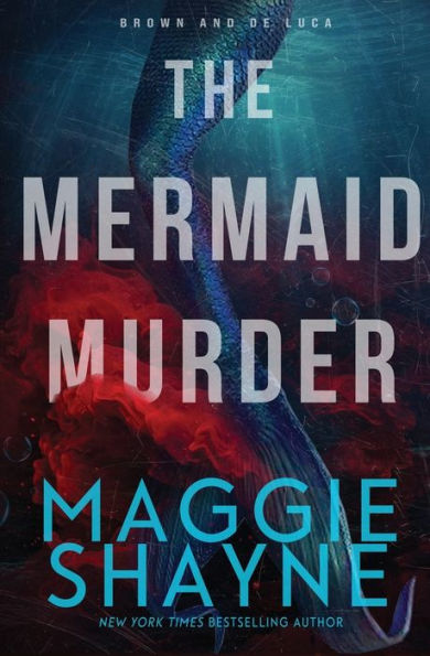 The Mermaid Murder: A Brown and de Luca Novel