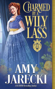 Title: Charmed by a Wily Lass, Author: Amy Jarecki