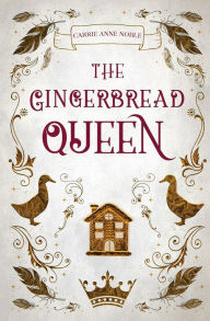 Title: The Gingerbread Queen, Author: Carrie Anne Noble