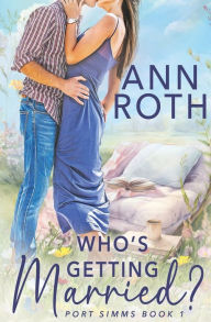 Title: Who's Getting Married?, Author: Ann Roth