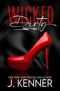 Title: Wicked Dirty, Author: J. Kenner