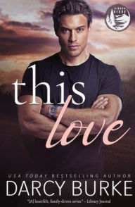 Title: This Love, Author: Darcy Burke