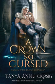 Title: A Crown So Cursed, Author: Tanya Anne Crosby