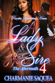 Title: A Lady & Her Sire 4: The Aftermath, Author: Charmanie Saquea