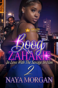 Title: Boog & Zaharie 2: In Love With The Savage In Him, Author: Naya Morgan