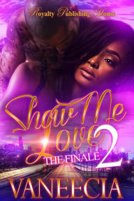 Title: Show Me Love 2, Author: Vaneecia