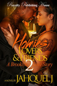 Title: Homies, Lovers & Friends 2: A Brooklyn Love Story, Author: Jahquel J. J.