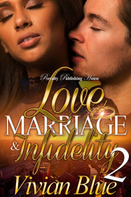 Love, Marriage & Infidelity 2 by Vivian Blue Blue | eBook | Barnes & Noble®