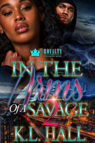 Title: In The Arms Of A Savage 2, Author: K.L. Hall Hall