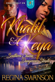 Title: Khalil & Keya: Southern Charm, Dangerous Streets, Author: Regina Swanson