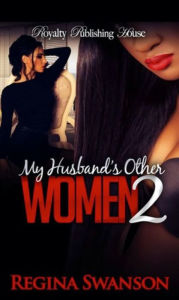 Title: My Husband's Other Women 2, Author: Regina Swanson