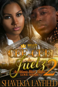 Title: Cee-Cee & Juelz 2: An Atlanta Black Mafia Love Affair, Author: Shavekia Layfield