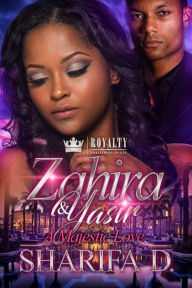 Title: Zahira & Yasir: A Majestic Love, Author: Sharifa D.