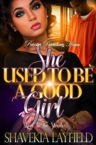 Title: She Used to Be a Good Girl, Author: Shavekia Layfield