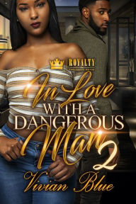 Title: In Love With A Dangerous Man 2, Author: Vivian Blue