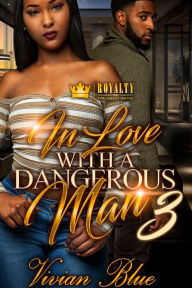 Title: In Love With A Dangerous Man 3, Author: Vivian Blue