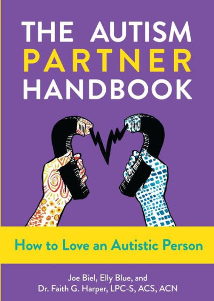 The Autism Partner Handbook: How to Love an Autistic Person: How to Love an Autistic Person