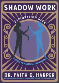 Title: Shadow Work Exploration Deck, Author: Dr. Faith G. Harper
