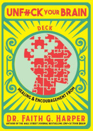 Title: Unfuck Your Brain Deck: Healing & Encouragement from Dr. Faith G. Harper, Author: Dr. Faith G. Harper