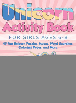 unicorn activity book for girls ages 6 8 45 fun unicorn puzzles mazes