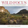 Wild Focus: Twenty-five Years of Texas Parks & Wildlife Photography