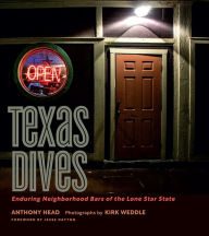 Title: Texas Dives: Enduring Neighborhood Bars of the Lone Star State, Author: Anthony Head