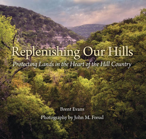 Replenishing Our Hills: Protecting Lands the Heart of Hill Country