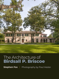 The Architecture of Birdsall P. Briscoe