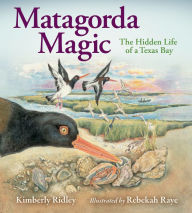 Title: Matagorda Magic: The Hidden Life of a Texas Bay, Author: Kimberly Ridley